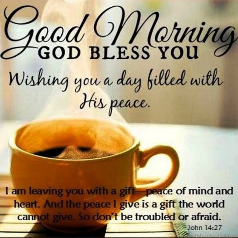 Good morning...God bless you!
